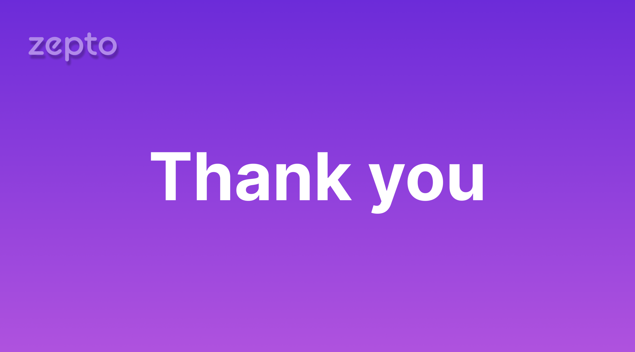 Thank you — Zepto case study